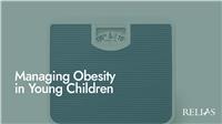 Managing Obesity in Young Children