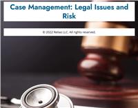 Case Management: Legal Issues and Risk
