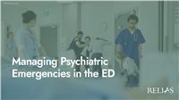 Managing Psychiatric Emergencies in the ED