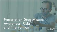 Prescription Drug Misuse: Awareness, Risks, and Intervention
