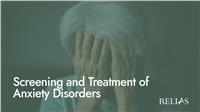 Screening and Treatment of Anxiety Disorders