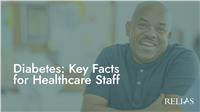 Diabetes: Key Facts for Healthcare Staff