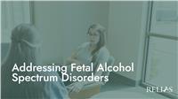 Addressing Fetal Alcohol Spectrum Disorders