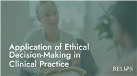 Application of Ethical Decision-Making in Clinical Practice