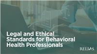 Legal and Ethical Standards For Behavioral Health Professionals