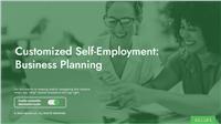 Customized Self-Employment: Business Planning