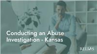 Conducting an Abuse Investigation - Kansas