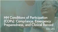 HH Conditions of Participation (COPs): Compliance, Emergency Preparedness, and Clinical Record