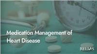 Medication Management of Heart Disease