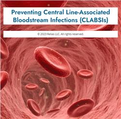 Preventing Central Line-Associated Bloodstream Infections (CLABSIs)