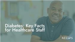 Diabetes: Key Facts for Healthcare Staff