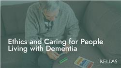 Ethics and Caring for People Living with Dementia