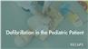 Defibrillation in the Pediatric Patient