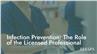 Infection Prevention: The Role of the Licensed Professional