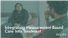 Integrating Measurement-Based Care Into Treatment