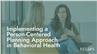 Implementing a Person-Centered Planning Approach in Behavioral Health
