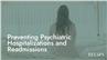 Preventing Psychiatric Hospitalizations and Readmissions