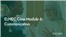 ELNEC Core Module 6: Communication