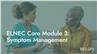 ELNEC Core Module 3: Symptom Management